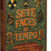 Pré-venda Sete Faces do Tempo. CUPOM "TEMPO"